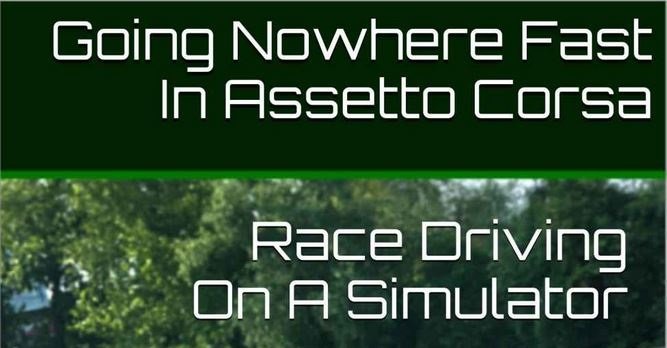 More information about ""Going Nowhere Fast In Assetto Corsa": il libro dedicato al simulatore Kunos"