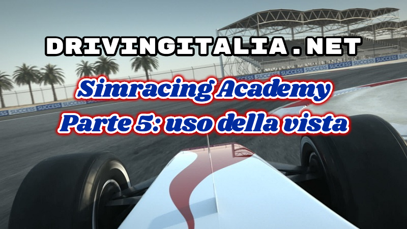 More information about "[PARTE 5] Simracing Academy: la vista, l’alleato più prezioso dei piloti"